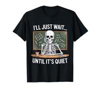 J'attendrai Juste Que ce Soit l'Halloween de Quiet Skeleton Teacher T-Shirt