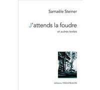 J'attends la foudre et autres textes Samael Steiner (Auteur)