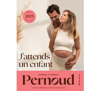 Laurence Pernoud, Clémence Pernoud – J'attends un enfant – Guide – édition 2025 – Relié