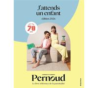 J'attends un enfant Edition 2026 - Laurence Pernoud - Albin Michel - relié - Guide