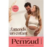 J'attends un enfant Laurence Pernoud (Auteur), Clémence Pernoud (Auteur)