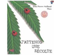 J'attends une récolte