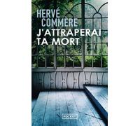 J'attraperai ta mort - Hervé Commère - Pocket - Poche - Roman