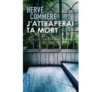 J'attraperai ta mort - Hervé Commère - Pocket - Poche - Roman