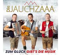 Jauchzaaa,die - Zum Glück Gibt'S die Musik