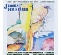 Jauchzet Dem Herrn Cinq Siecles de Musique Chorale et de Mus