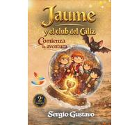 Jaume y el Club del Cáliz: Comienza la Aventura