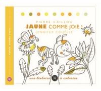 Jaune comme joie! - Pierre Caillou - Ah Ë Editions - broché - Document jeunesse