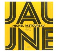Jaune - Histoire D'une Couleur