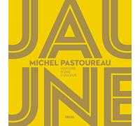 Jaune: Histoire d'une couleur