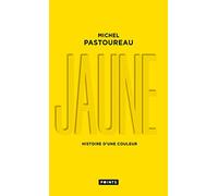 Jaune: Histoire d'une couleur