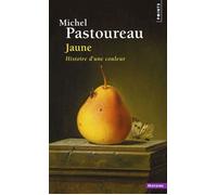 Jaune Histoire d'une couleur - Michel Pastoureau - Points - Poche - Monographie