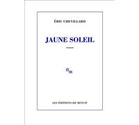 Jaune soleil - Eric Chevillard - Minuit - broché - Roman