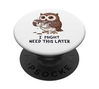 J'aurai Peut-être Besoin d'un café Plus Tard - Funny Owl Caffeine Fix PopSockets PopGrip Adhésif