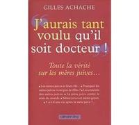 J'aurai tant voulu qu'il soit docteur – Toute la vérité sur les mères juives – Éditions Calmann-Lévy