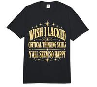 J'aurais aimé ne Pas Avoir de capacités de pensée Critique, Vous semblez Tous si Heureux Comfort Colors Adult Heavyweight T-Shirt