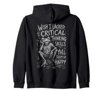 J'aurais aimé ne Pas Avoir de capacités de pensée Critique, Vous semblez Tous si Heureux Sweat à Capuche