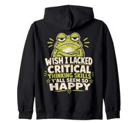 J'aurais aimé ne Pas Avoir de capacités de pensée Critique, Vous semblez Tous si Heureux Sweat à Capuche