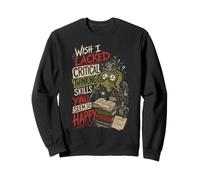 J'aurais aimé ne Pas Avoir de capacités de pensée Critique, Vous semblez Tous si Heureux Sweatshirt