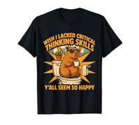 J'aurais aimé ne Pas Avoir de capacités de pensée Critique, Vous semblez Tous si Heureux T-Shirt