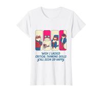 J'aurais aimé ne Pas Avoir de capacités de pensée Critique, Vous semblez Tous si Heureux T-Shirt Graphique avec Valeur, Femme, Blanc, S