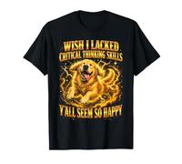 J'aurais aimé ne Pas Avoir de compétences en matière de pensée Critique Retriever T-Shirt