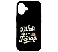J'aurais aimé Que ce Soit Le café du Vendredi TGIF Weekend Vibes Coque pour iPhone 16