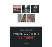 J'aurais aimé te dire je t'aime""