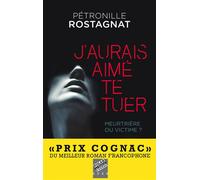 J'aurais aimé te tuer - Pétronille Rostagnat - Hachette Fictions - broché - Roman