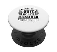 J'aurais déjà arrêté de Fumer, mais Mon entraîneur me Fait Peur. PopSockets PopGrip Adhésif