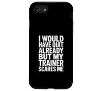 J'aurais déjà arrêté mais Mon entraîneur me Fait Peur ! Salle de Sport Coque pour iPhone SE (2020) / 7/8