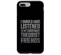 J'aurais dû écouter Mes Amis théoriciens du Complot Coque pour iPhone 7 Plus/8 Plus