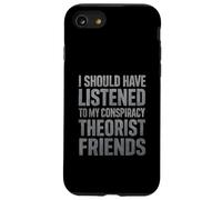 J'aurais dû écouter Mes Amis théoriciens du Complot Coque pour iPhone SE (2020) / 7/8