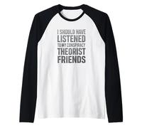 J'aurais dû écouter Mes Amis théoriciens du Complot Manche Raglan