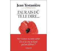 J'aurais dû te le dire - Jean Testanière - Éditions Leduc - ebook (ePub) - Essai