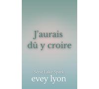 J'aurais dû y croire: Romance dans une petite ville - seconde chance