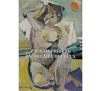 J'aurais préféré Baudelaire heureux