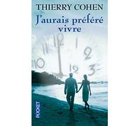 J'aurais préféré vivre