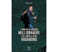 J'aurais pu devenir millionnaire, j'ai choisi d'être vagabond - Clément Baloup - Paulsen Eds - broché - Bande dessinée