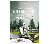 J'aurais pu devenir millionnaire, j'ai choisi d'être vagabond: Une vie de John Muir