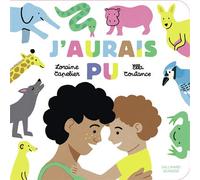 J'aurais pu - Loraine Capelier - Gallimard jeunesse - cartonné - Document jeunesse