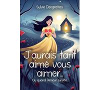 J'aurais tant aimé vous aimer: Ou quand l'amour s'invite