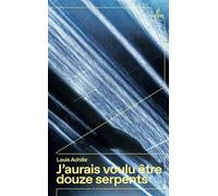 J'aurais voulu être douze serpents