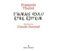J'aurais voulu être édteur – Les Éditions Albin Michel