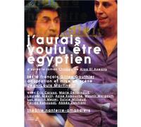 J'aurais voulu être égyptien G