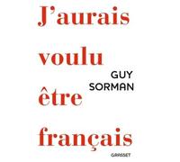 J'aurais voulu être Français - Guy Sorman - Grasset - broché - Essai