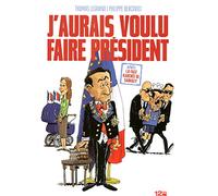 J'aurais voulu faire Président