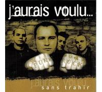 J'aurais Voulu... - Sans Trahir