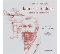Jaurès à Toulouse Francis Pornon (Auteur)