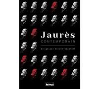 Jaurès contemporain - Vincent Duclert - Privat - broché - Essai